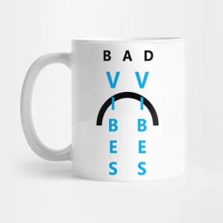 Bad Vibes Only Mug